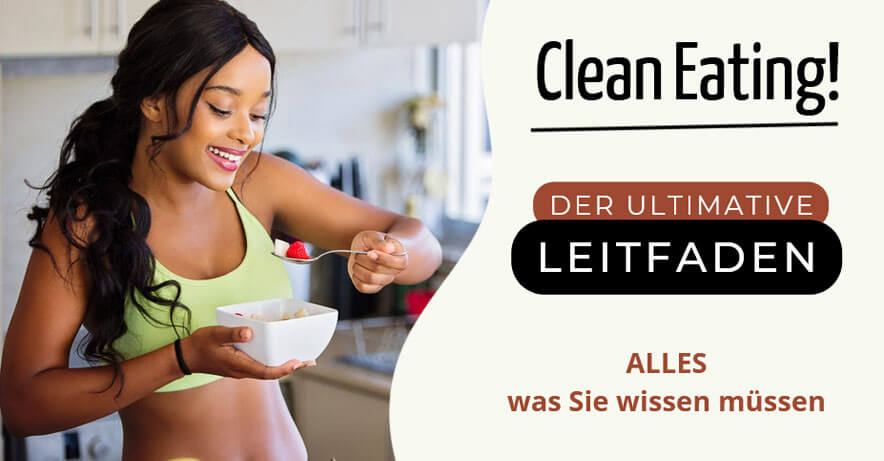 Clean Eating Der Ultimative Leitfaden ️ Diät Testerde 